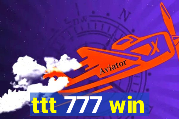 ttt 777 win